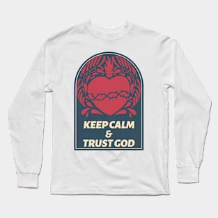 Keep Calm & Trust God Faith Christian Christianity Long Sleeve T-Shirt